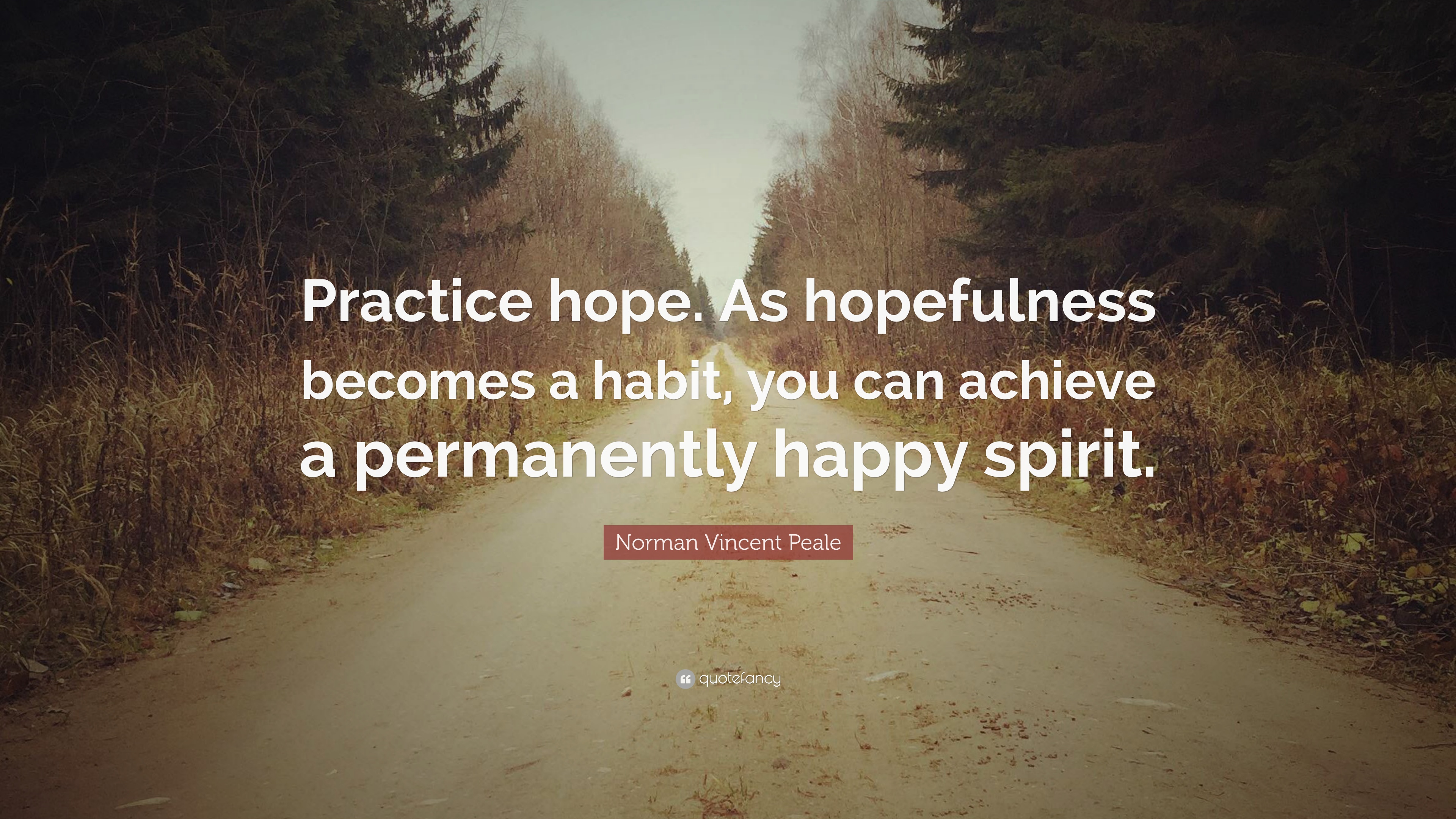 229933-norman-vincent-peale-quote-practice-hope-as-hopefulness-becomes-a
